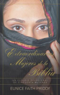 Imagen del vendedor de Extraordinarias Mujeres de la Biblia (Paperback or Softback) a la venta por BargainBookStores
