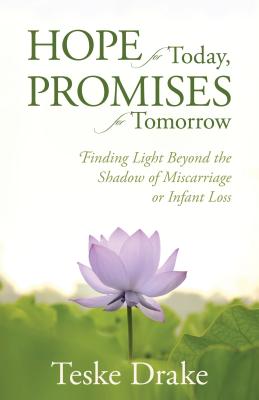 Imagen del vendedor de Hope for Today, Promises for Tomorrow: Finding Light Beyond the Shadow of Miscarriage or Infant Loss (Paperback or Softback) a la venta por BargainBookStores