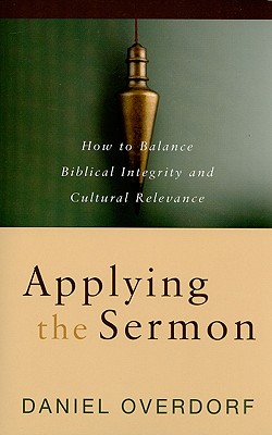 Seller image for Applying the Sermon: How to Balance Biblical Integrity and Cultural Relevance (Paperback or Softback) for sale by BargainBookStores