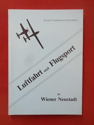 Seller image for Luftfahrt und Flugsport in Wiener Neustadt. for sale by Antiquariat Klabund Wien