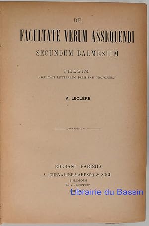 De facultate verum assequendi secundum balmesium Essai critique sur le droit d'affirmer Le mystic...