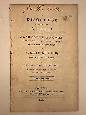 Seller image for A Discourse occasioned by the Death of Elizabeth Prowse late of Wicken Park, Northamptonshire Delivered in Substance at Fulham Church on Sunday March 4 1810 for sale by Old New York Book Shop, ABAA