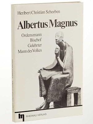 Albertus Magnus. Ordensmann, Bischof, Gelehrter, Mann des Volkes. [3. Aufl.].