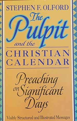 The Pulpit and the Christian Calendar: Preaching on Significant Days