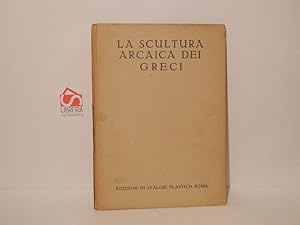 Bild des Verkufers fr La scultura arcaica dei greci. La civilt artistica zum Verkauf von Libreria Spalavera