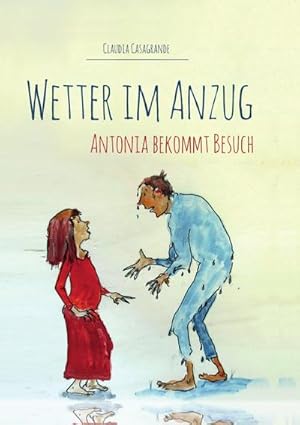 Bild des Verkufers fr Wetter im Anzug : Antonia bekommt Besuch zum Verkauf von AHA-BUCH