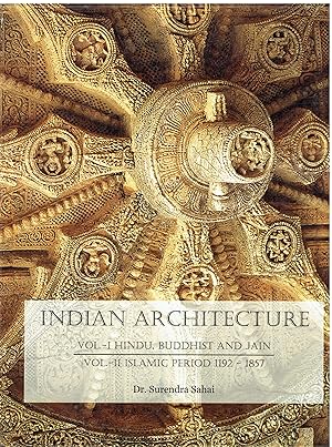 Indian Architecture - vol. I - Hindu, Buddhist and Jain vol II - Islamic Period 1192-1857