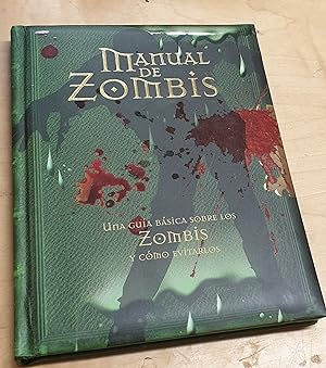 Seller image for Manual de zombis. Una gua bsica sobre los zombis y cmo evitarlos. Traduccin Ester Arroyo Gutirrez for sale by Outlet Ex Libris