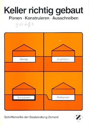 Keller richtig gebaut : Planen, Konstruieren, Ausschreiben.