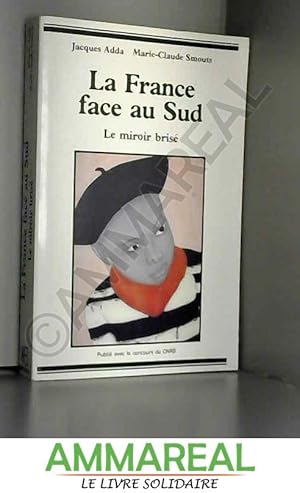 Bild des Verkufers fr La France face au Sud : Le miroir bris zum Verkauf von Ammareal