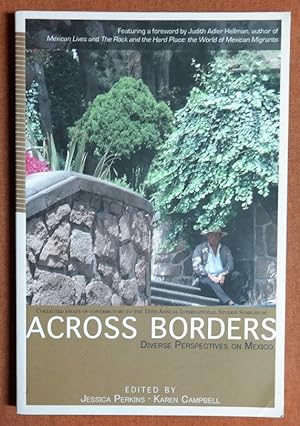 Bild des Verkufers fr Across Borders: Diverse Perspectives on Mexico:the Compilation of Essays At the 11th International Studies Symposium zum Verkauf von GuthrieBooks