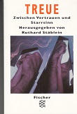 Seller image for Treue. Zwischen Vertrauen und Starrsinn. for sale by Buchversand Joachim Neumann