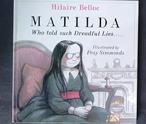 Bild des Verkufers fr Matilda, Who Told Such Dreadful Lies and Was Burned to Death zum Verkauf von Your Book Soon