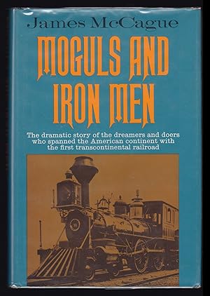 Moguls and Iron Men: The Story of the First Transcontinental Railroad