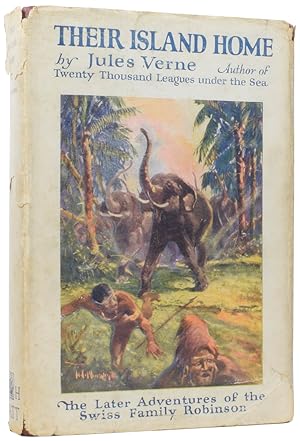 Seller image for Their Island Home. The Later Adventures of the Swiss Family Robinson for sale by Adrian Harrington Ltd, PBFA, ABA, ILAB