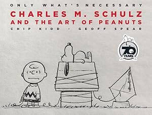 Imagen del vendedor de Only What's Necessary : Charles M. Schulz and the Art of Peanuts; 70th Anniversary Edition a la venta por GreatBookPrices