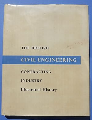 The British Civil Engineering Contracting Industry - Illustrated History