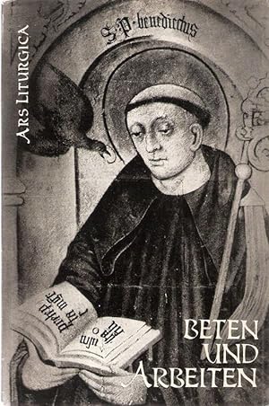 Seller image for Beten und arbeiten. Aus Geschichte u. Gegenwart Benediktinischen Lebens. Gesammelte Aufstze. (Liturgie und Mnchtum ; H. 28). for sale by Brbel Hoffmann