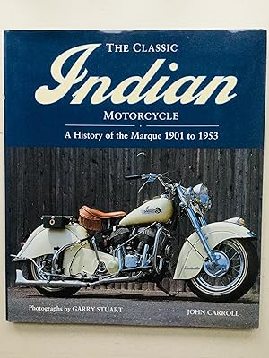Bild des Verkufers fr The Classic Indian Motorcycle: A History of the Marque 1901 to 1953 zum Verkauf von Cherubz Books