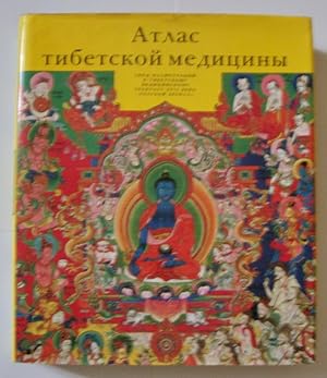 Atlas Tibetskoy Meditsiny. Svod Illyustratsiy K Tibetskomu Meditsinskomu Traktatu XVII Veka. Albo...