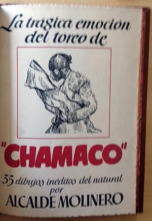 LA TRÁGICA EMOCIÓN DEL TOREO DE "CHAMACO". 35 DIBUJOS INÉDITOS DEL NATURAL