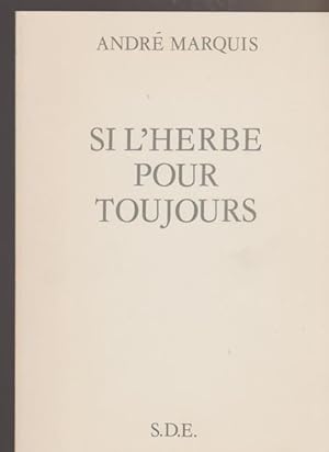 Bild des Verkufers fr Si l'herbe pour toujours (Collection Phrases detachees) (French Edition) zum Verkauf von Livres Norrois
