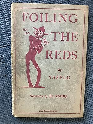 Immagine del venditore per Foiling the Reds; or The Heart of a Laborer; A Review in One or More Scenes venduto da Cragsmoor Books