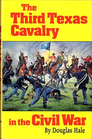 Image du vendeur pour The Third Texas Cavalry in the Civil War mis en vente par Kenneth Mallory Bookseller ABAA