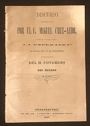 Discurso Pronunciado Por El C. Miguel Cruz Aedo Miembro De La Sociedad Literaria "La Esperanza" L...