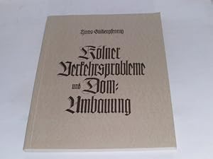 Bild des Verkufers fr Klner Verkehrsprobleme und Domumbauung. zum Verkauf von Der-Philo-soph