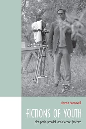 Image du vendeur pour Fictions of Youth : Pier Paolo Pasolini, Adolescence, Fascisms mis en vente par GreatBookPricesUK