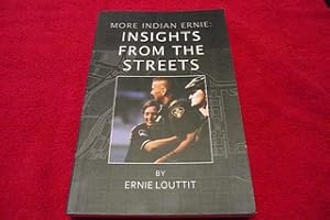 More Indian Ernie: Insights from the Streets