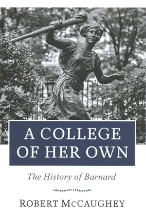 Image du vendeur pour College of Her Own : The History of Barnard mis en vente par GreatBookPrices