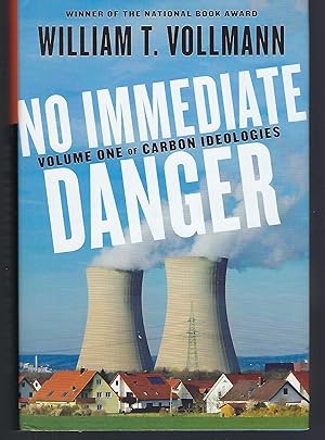 No Immediate Danger: Volume One of Carbon Ideologies