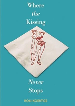 Seller image for Where The Kissing Never Stops for sale by GreatBookPrices