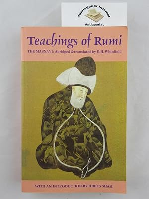 Seller image for Masnavi I Ma' Navi. Teachings of Rumi. The Spiritual Couplets of Jalaludin Rumi Translated and abridged by E. M. Whinfield With an introduction by Idries Shah. for sale by Chiemgauer Internet Antiquariat GbR