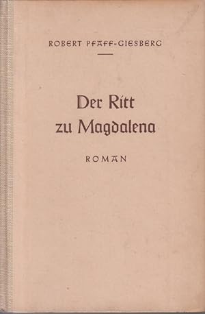 Immagine del venditore per Der Ritt zu Magdalena. Roman aus bewegter Zeit. venduto da Allguer Online Antiquariat