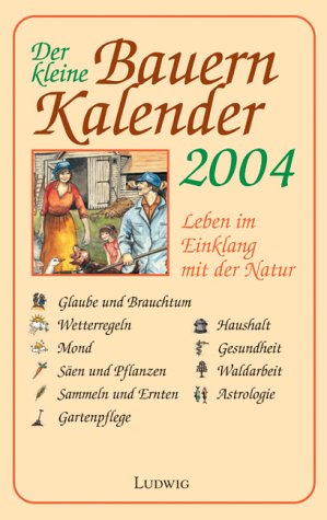 Seller image for Der kleine Bauernkalender 2004. Leben im Einklang mit der Natur. for sale by Allguer Online Antiquariat