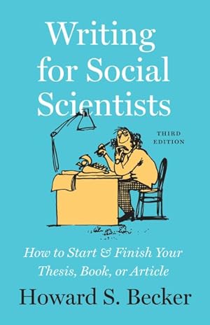 Bild des Verkufers fr Writing for Social Scientists : How to Start and Finish Your Thesis, Book, or Article zum Verkauf von GreatBookPrices