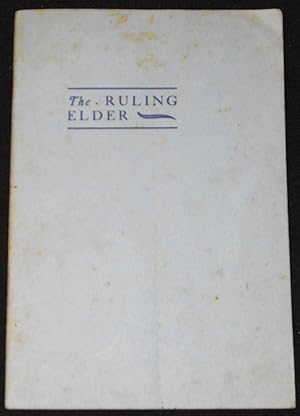The Ruling Elder by the Rev. Charles R. Erdman