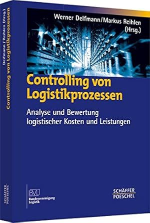 Seller image for Controlling von Logistikprozessen: Analyse und Bewertung logistischer Kosten und Leistungen for sale by Versand-Antiquariat Konrad von Agris e.K.