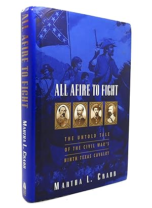 Seller image for ALL AFIRE TO FIGHT : the Untold Tale of the Civil War's Ninth Texas Cavalry for sale by Rare Book Cellar