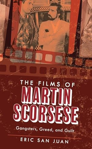 Seller image for Films of Martin Scorsese : Gangsters, Greed, and Guilt for sale by GreatBookPrices