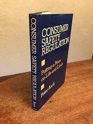 Seller image for Consumer Safety Regulation: Putting a Price on Life and Limb for sale by Chris Duggan, Bookseller