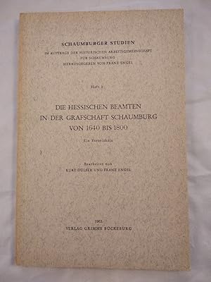 Schaumburger Studien, Heft 2: Die hessischen Beamten in der Grafschaft Schaumburg von 1640 bis 18...