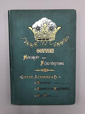 Cotton Movement and Fluctuations 1888 to 1893. Twentieth Annual Edition