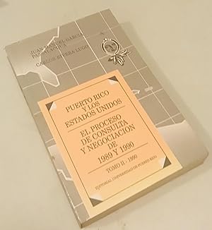 Seller image for Puerto Rico Y Los Estados Unidos: El Proceso De Consulta Y Negociacion De 1989 Y 1990 T2 1990 for sale by Once Upon A Time