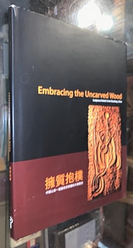 Seller image for Embracing the Uncarved Wood; Sculptural Reliefs from Shandong, China for sale by DogStar Books
