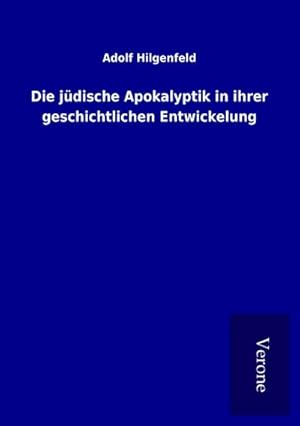 Bild des Verkufers fr Die jdische Apokalyptik in ihrer geschichtlichen Entwickelung zum Verkauf von AHA-BUCH GmbH