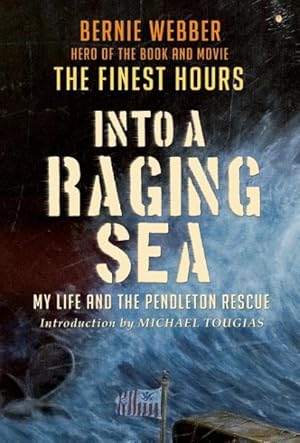 Bild des Verkufers fr Into a Raging Sea : My Life and the Pendleton Rescue zum Verkauf von GreatBookPrices